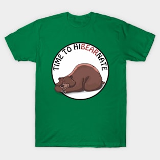 Time to hibearnate - cute & funny bear pun T-Shirt